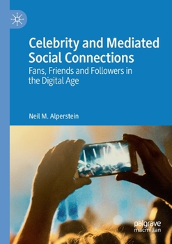 Paperback Celebrity and Mediated Social Connections: Fans, Friends and Followers in the Digital Age Book