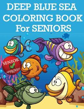 Paperback Deep Blue Sea Coloring Book For Seniors Book