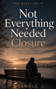 Paperback The Quiet Joy V: Not Everything Needed Closure Book