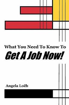 Paperback What You Need To Know To Get A Job Now! Book