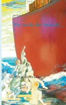 Paperback Wer sucht, der versucht...: Die Welt in der wir leben [German] Book