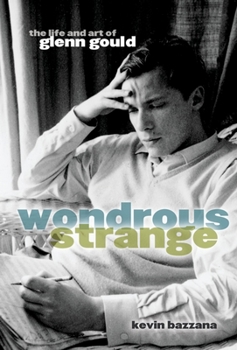 Paperback Wondrous Strange: The Life and Art of Glenn Gould Book