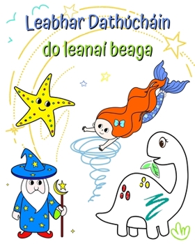 Paperback Leabhar Dathúcháin do leanaí beaga: Leabhar le pictiúir dathúcháin éagsúla éasca do pháistí 1+ [Irish] Book