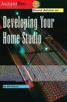 Paperback Sound Advice on Developing Your Home Studio: Book & CD [With CD] Book
