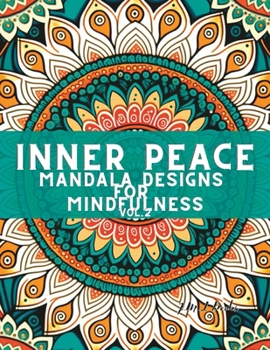 Paperback Inner Peace: Mandala Designs for Mindfulness Book