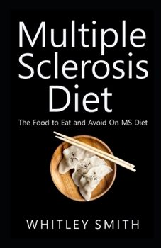 Paperback Multiple Sclerosis Diet: The Food to Eat and Avoid on MS Diet Book