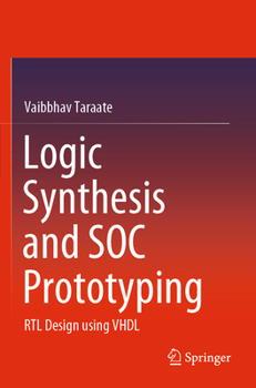 Paperback Logic Synthesis and Soc Prototyping: Rtl Design Using VHDL Book