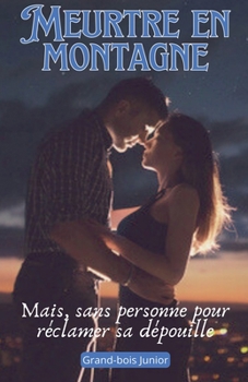 Meurtre en montagne (French Edition)