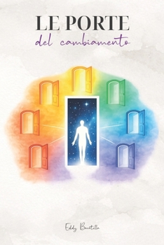 Paperback Le porte del cambiamento: Un viaggio nella conoscenza [Italian] Book