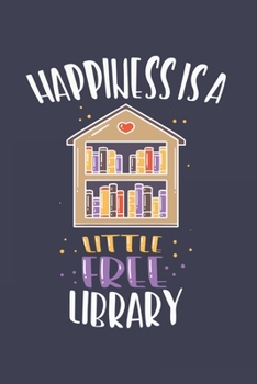 Paperback Happiness Is A Little Free Library: Bookworm 2020 Planner - Weekly & Monthly Pocket Calendar - 6x9 Softcover Organizer - For Literature, Books And Luc Book