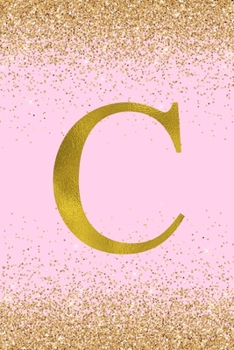 Paperback C: Letter C Monogram Bullet Journal - Pretty Pink & Gold Confetti Glitter Monogrammed Dotted Bujo Note Book with Initial Book