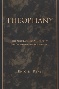 Paperback Theophany: The Neoplatonic Philosophy of Dionysius the Areopagite Book