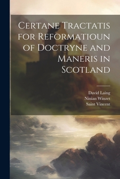 Paperback Certane Tractatis for Reformatioun of Doctryne and Maneris in Scotland Book