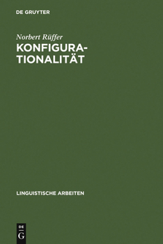 Hardcover Konfigurationalität: Zur Phrasenstrukturellen Repräsentation Von Argumentstrukturen in Natürlichen Sprachen [German] Book