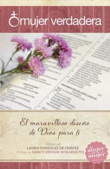Paperback Mujer Verdadera: El Maravilloso Diseño de Dios Para Tí [Spanish] Book
