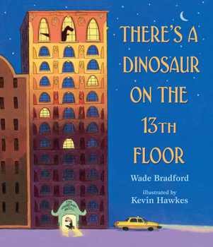 Hardcover There's a Dinosaur on the 13th Floor Book