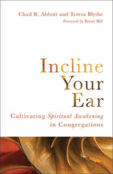 Paperback Incline Your Ear: Cultivating Spiritual Awakening in Congregations Book