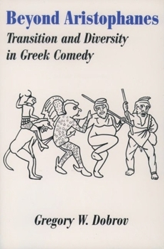 Paperback Beyond Aristophanes: Transition and Diversity in Greek Comedy Book