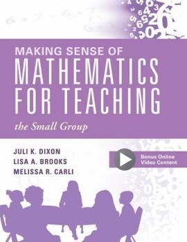 Paperback Making Sense of Mathematics for Teaching the Small Group: (Small-Group Instruction Strategies to Differentiate Math Lessons in Elementary Classrooms) Book