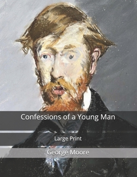 Confessions of a Young Man: Large Print