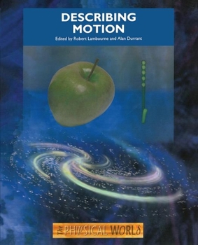 Describing Motion: The Physical World - Book #2 of the S207 The Physical World