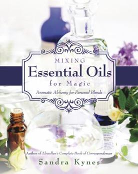 Paperback Mixing Essential Oils for Magic: Aromatic Alchemy for Personal Blends Book
