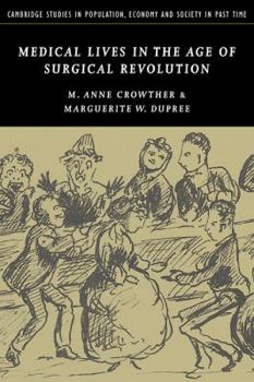 Paperback Medical Lives in the Age of Surgical Revolution Book