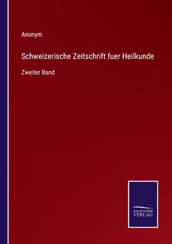 Paperback Schweizerische Zeitschrift fuer Heilkunde: Zweiter Band [German] Book