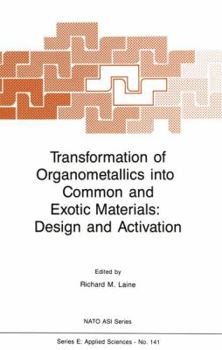 Paperback Transformation of Organometallics Into Common and Exotic Materials: Design and Activation Book
