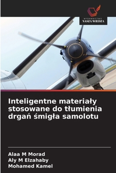Paperback Inteligentne materialy stosowane do tlumienia drgań śmigla samolotu [Polish] Book