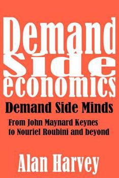 Paperback Demand Side Economics: Demand Side Minds: A System That Works Book