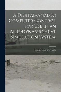 Paperback A Digital-analog Computer Control for Use in an Aerodynamic Heat Simulation System. Book