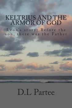 Paperback Keltrius and the armor of God: Leon's story Book