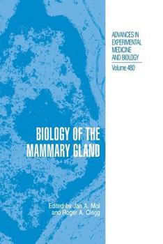 Biology of the Mammary Gland (Advances in Experimental Medicine and Biology) - Book #480 of the Advances in Experimental Medicine and Biology