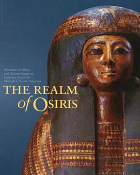 Paperback Realm of Osiris: Mummies, Coffins and Ancient Egyptian Funerary Art in the Michael C. Carlos Museum Book