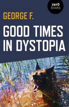 Paperback Good Times in Dystopia Book