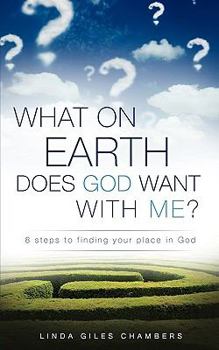 Paperback What on Earth Does God Want with Me? Book