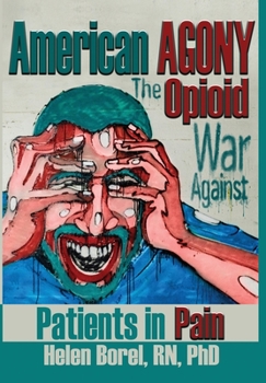 Hardcover American Agony: The Opioid War Against Patients in Pain Book