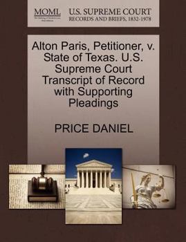 Paperback Alton Paris, Petitioner, V. State of Texas. U.S. Supreme Court Transcript of Record with Supporting Pleadings Book