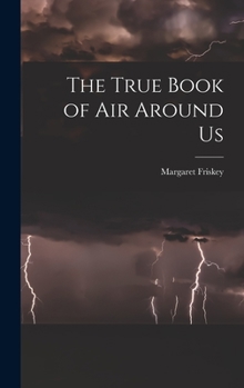 Hardcover The True Book of Air Around Us Book