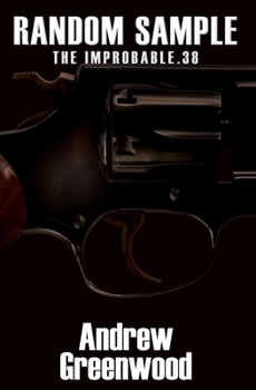 Paperback Random Sample: The Improbable .38 Book