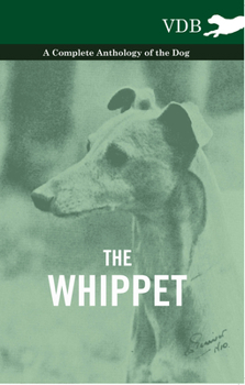 Paperback The Whippet - A Complete Anthology of the Dog Book