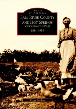 Fall River County and Hot Springs: 1881-1955 (Images of America: South Dakota) - Book  of the Images of America: South Dakota