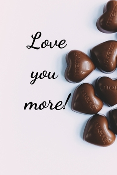 Paperback Love you more!: Notebook/ Journal 120 Pages (6"x 9") Book