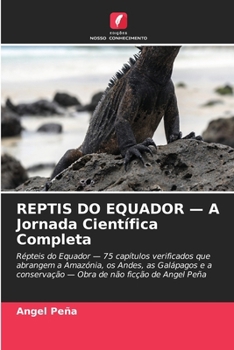 Paperback REPTIS DO EQUADOR - A Jornada Científica Completa (Portuguese Edition) [Portuguese] Book