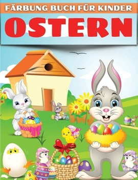 Ostern Färbung Buch für Kinder: Spaß Osterhase Ausmalbuch für Kinder. Nette Sammlung von Spaß und einfache Ostern Färbung Seiten für Kinder, ... Tag Färbung Bücher für Kinde