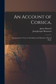 Paperback An Account of Corsica,: the Journal of a Tour to That Island, and Memoirs of Pascal Paoli. Book