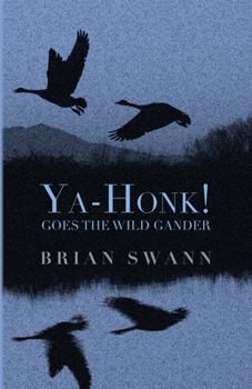 Paperback Ya-Honk! Goes the Wild Gander Book