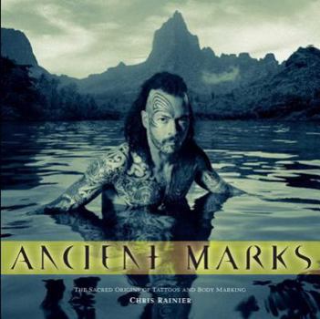 Paperback Ancient Marks: The Sacred Origins of Tattoos and Body Markings Book