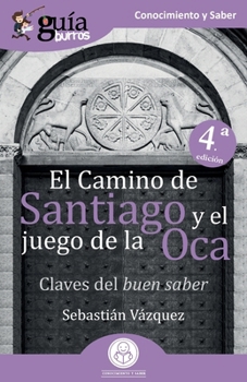 Paperback GuíaBurros El Camino de Santiago y el juego de la Oca: Claves del buen saber [Spanish] Book